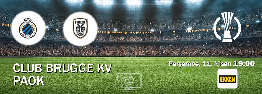 Karşılaşma Club Brugge KV - PAOK Exxen'den canlı yayınlanacak (Perşembe, 11. Nisan  19:00).