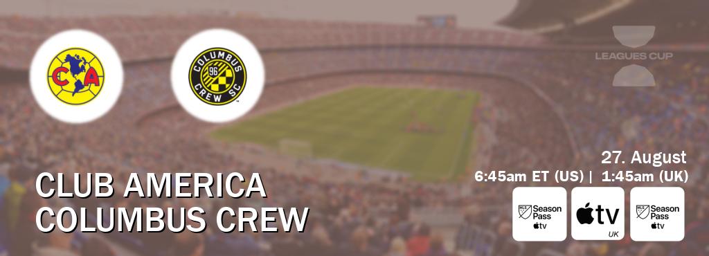 You can watch game live between Club America and Columbus Crew on MLS Season Pass, Apple TV(UK), MLS Season Pass(US).