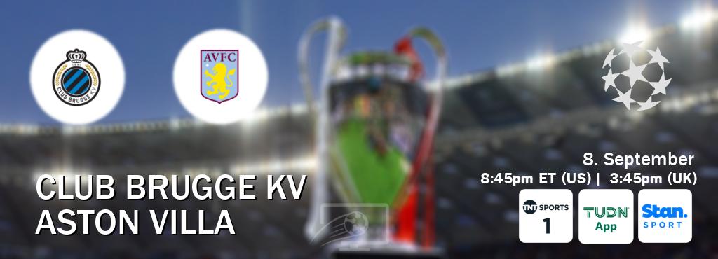 You can watch game live between Club Brugge KV and Aston Villa on TNT Sports 1(UK), TUDN Mobile(US), Stan Sport(AU). You can watch game live between Club Brugge KV and Aston Villa on TNT Sports 1(UK), TUDN Mobile(US), Stan Sport(AU).