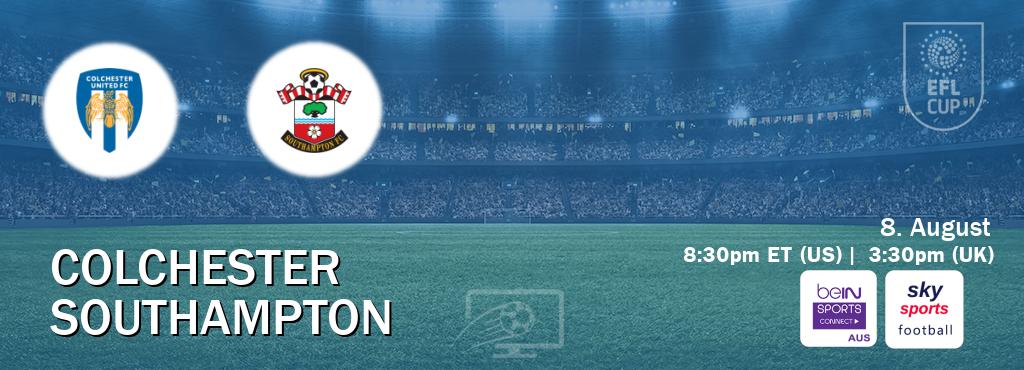 You can watch game live between Colchester and Southampton on beIN Sports Connect(AU) and Sky Sports Football(UK).