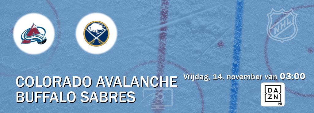Wedstrijd tussen Colorado Avalanche en Buffalo Sabres live op tv bij DAZN (vrijdag, 14. november van 03:00). Wedstrijd tussen Colorado Avalanche en Buffalo Sabres live op tv bij DAZN (vrijdag, 14. november van 03:00).