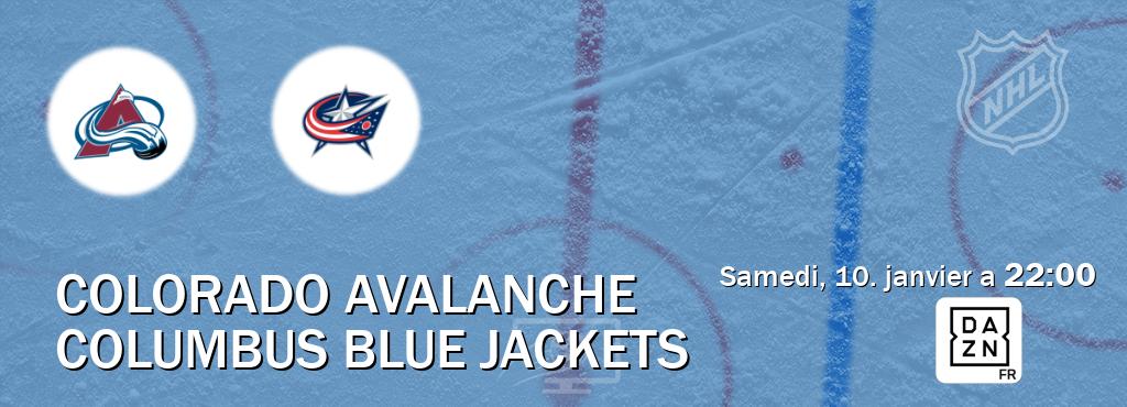 Match entre Colorado Avalanche et Columbus Blue Jackets en direct à la DAZN (samedi, 10. janvier a  22:00).