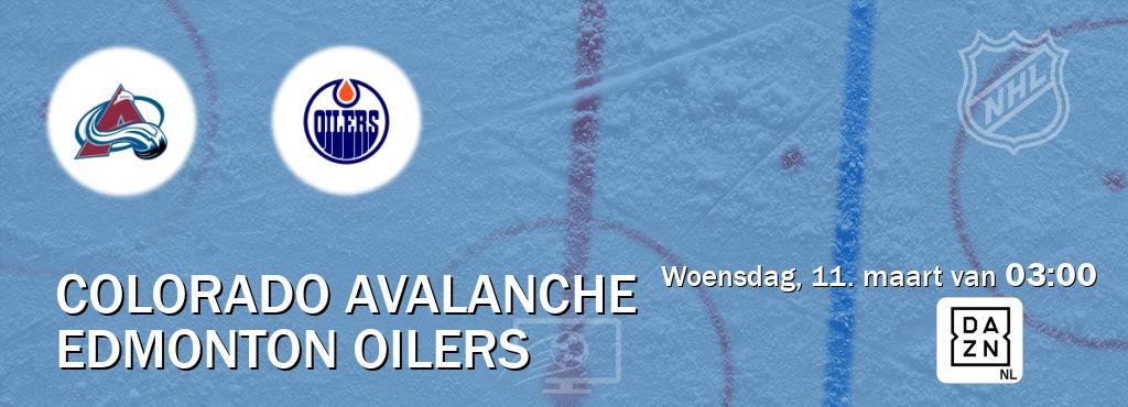 Wedstrijd tussen Colorado Avalanche en Edmonton Oilers live op tv bij DAZN (woensdag, 11. maart van  03:00).