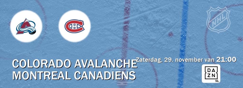 Wedstrijd tussen Colorado Avalanche en Montreal Canadiens live op tv bij DAZN (zaterdag, 29. november van 21:00). Wedstrijd tussen Colorado Avalanche en Montreal Canadiens live op tv bij DAZN (zaterdag, 29. november van 21:00).