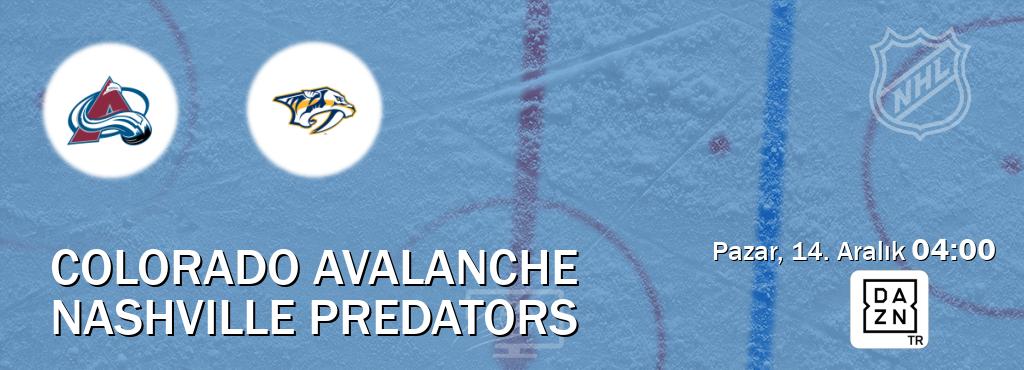 Karşılaşma Colorado Avalanche - Nashville Predators DAZN'den canlı yayınlanacak (Pazar, 14. Aralık  04:00).