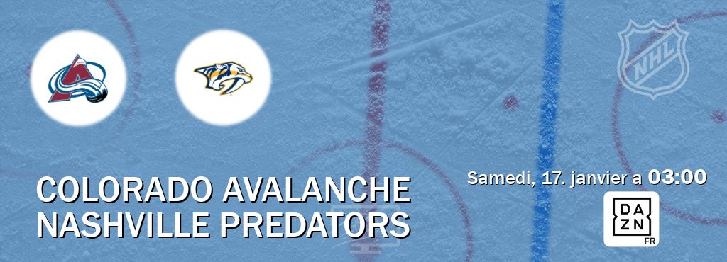Match entre Colorado Avalanche et Nashville Predators en direct à la DAZN (samedi, 17. janvier a  03:00).