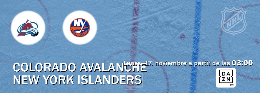 El partido entre Colorado Avalanche y New York Islanders será retransmitido por DAZN España (lunes, 17. noviembre a partir de las 03:00). El partido entre Colorado Avalanche y New York Islanders será retransmitido por DAZN España (lunes, 17. noviembre a partir de las 03:00).