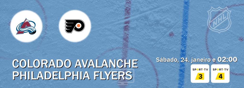 Jogo entre Colorado Avalanche e Philadelphia Flyers tem emissão Sport TV 3, Sport TV 4 (sábado, 24. janeiro e 02:00). Jogo entre Colorado Avalanche e Philadelphia Flyers tem emissão Sport TV 3, Sport TV 4 (sábado, 24. janeiro e 02:00).