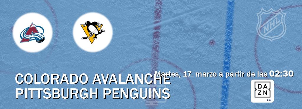 El partido entre Colorado Avalanche y Pittsburgh Penguins será retransmitido por DAZN España (martes, 17. marzo a partir de las  02:30).