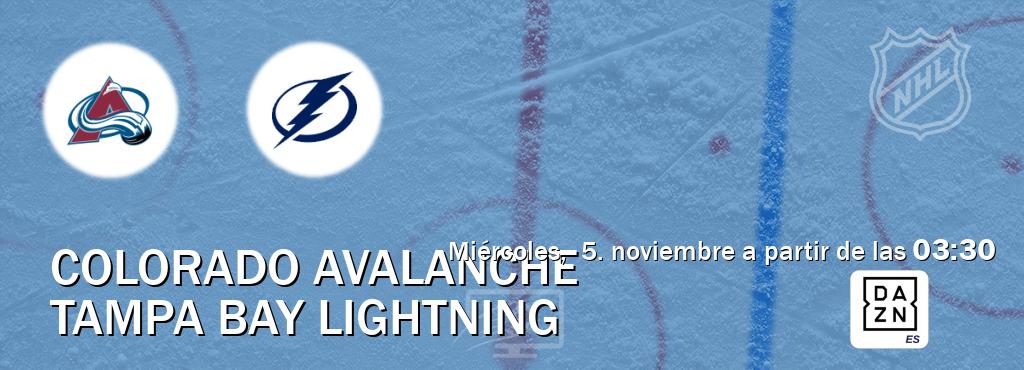 El partido entre Colorado Avalanche y Tampa Bay Lightning será retransmitido por DAZN España (miércoles, 5. noviembre a partir de las 03:30). El partido entre Colorado Avalanche y Tampa Bay Lightning será retransmitido por DAZN España (miércoles, 5. noviembre a partir de las 03:30).