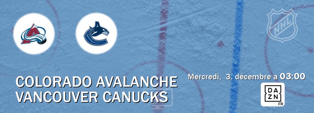 Match entre Colorado Avalanche et Vancouver Canucks en direct à la DAZN (mercredi,  3. décembre a  03:00).