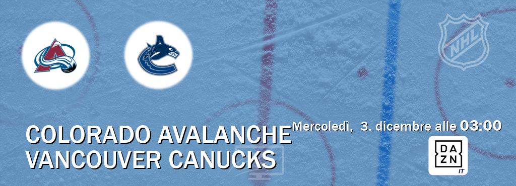 Il match Colorado Avalanche - Vancouver Canucks sarà trasmesso in diretta TV su DAZN Italia (ore 03:00)