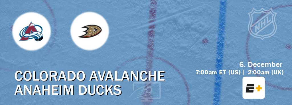 You can watch game live between Colorado Avalanche and Anaheim Ducks on ESPN+(US).