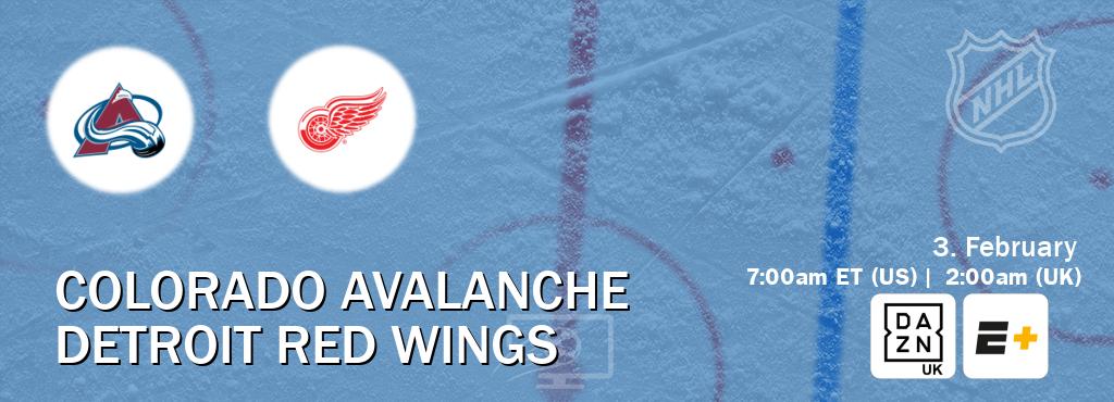 You can watch game live between Colorado Avalanche and Detroit Red Wings on DAZN UK(UK) and ESPN+(US).
