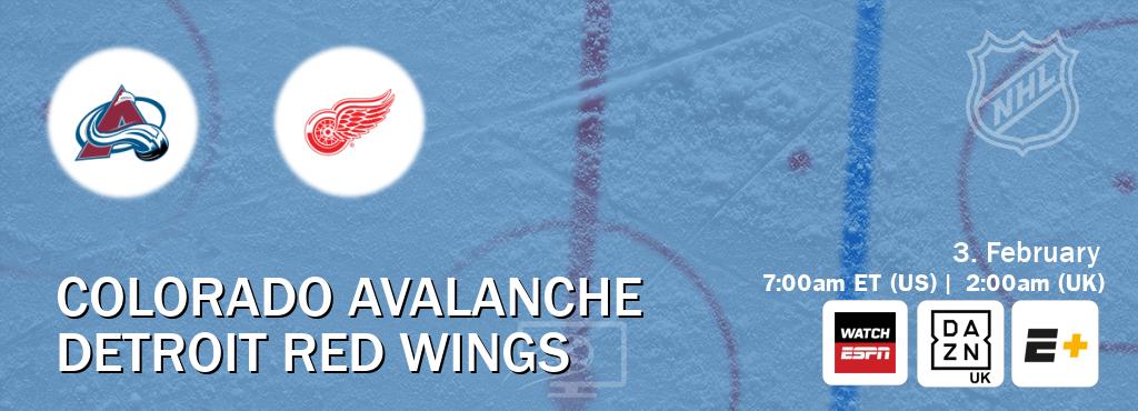You can watch game live between Colorado Avalanche and Detroit Red Wings on WatchESPN(AU), DAZN UK(UK), ESPN+(US). You can watch game live between Colorado Avalanche and Detroit Red Wings on WatchESPN(AU), DAZN UK(UK), ESPN+(US).