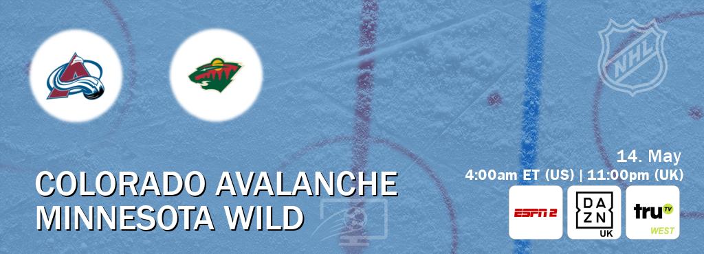 You can watch game live between Colorado Avalanche and Minnesota Wild on ESPN2(AU), DAZN UK(UK), truTV West(US).