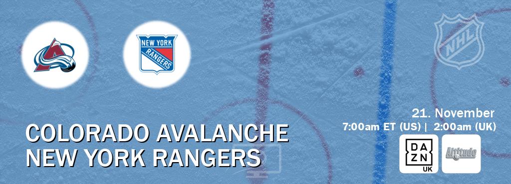 You can watch game live between Colorado Avalanche and New York Rangers on DAZN UK(UK) and Altitude(US). You can watch game live between Colorado Avalanche and New York Rangers on DAZN UK(UK) and Altitude(US).