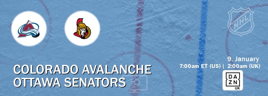 You can watch game live between Colorado Avalanche and Ottawa Senators on DAZN UK(UK).