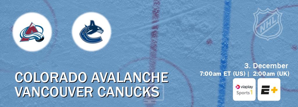 You can watch game live between Colorado Avalanche and Vancouver Canucks on Viaplay Sports 1(UK) and ESPN+(US).