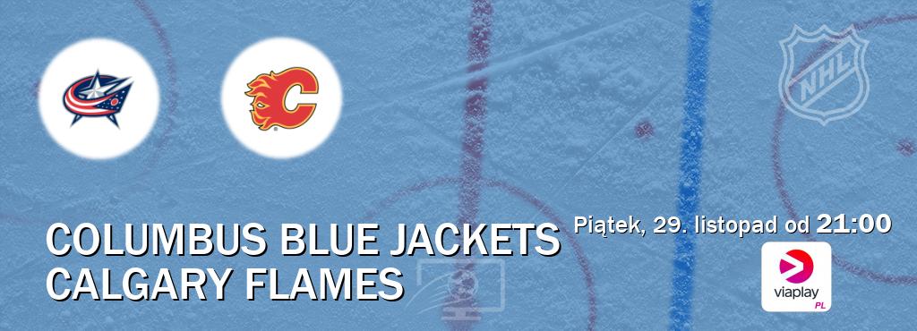 Gra między Columbus Blue Jackets i Calgary Flames transmisja na żywo w Viaplay Polska (piątek, 29. listopad od  21:00).