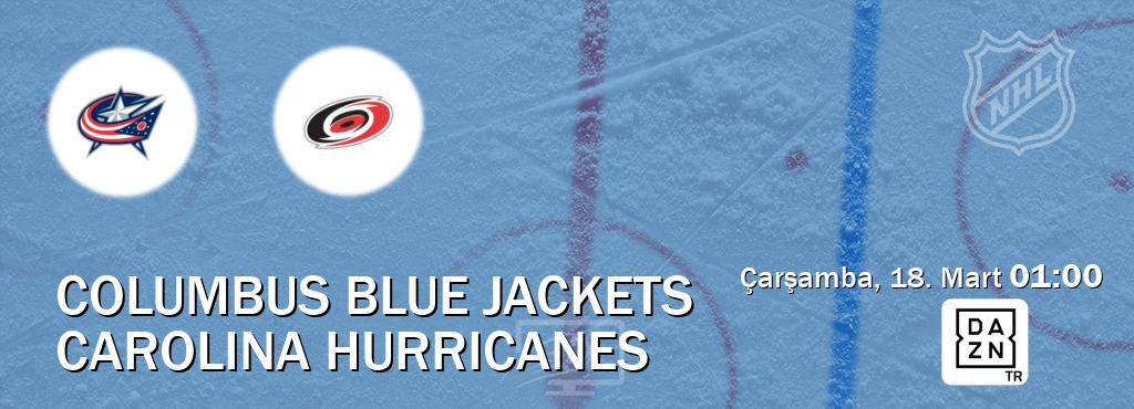 Karşılaşma Columbus Blue Jackets - Carolina Hurricanes DAZN'den canlı yayınlanacak (Çarşamba, 18. Mart  01:00).