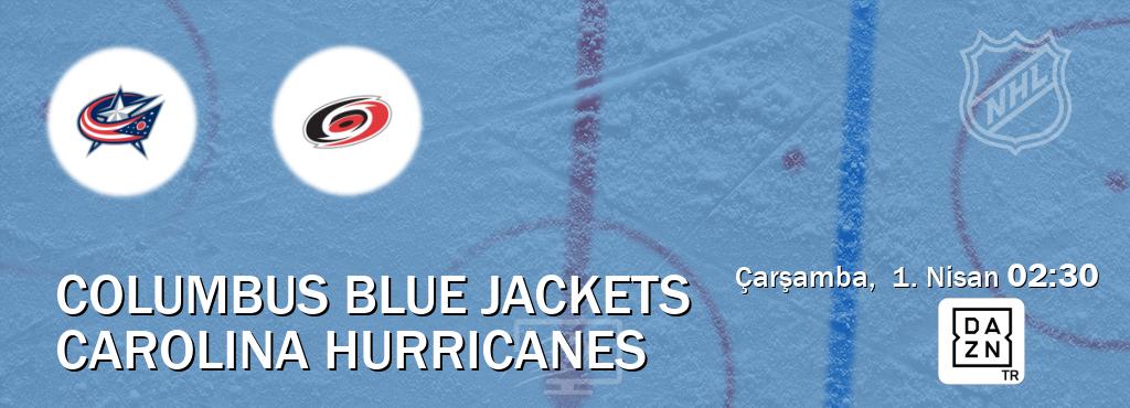 Karşılaşma Columbus Blue Jackets - Carolina Hurricanes DAZN'den canlı yayınlanacak (Çarşamba,  1. Nisan  02:30).