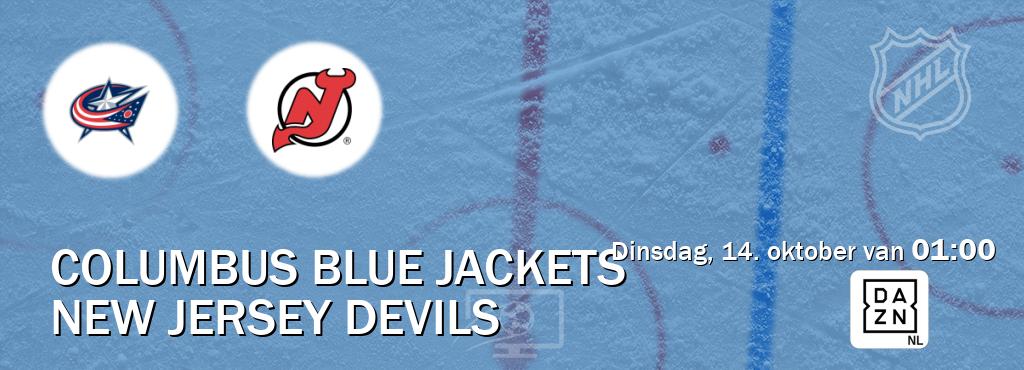 Wedstrijd tussen Columbus Blue Jackets en New Jersey Devils live op tv bij DAZN (dinsdag, 14. oktober van 01:00). Wedstrijd tussen Columbus Blue Jackets en New Jersey Devils live op tv bij DAZN (dinsdag, 14. oktober van 01:00).