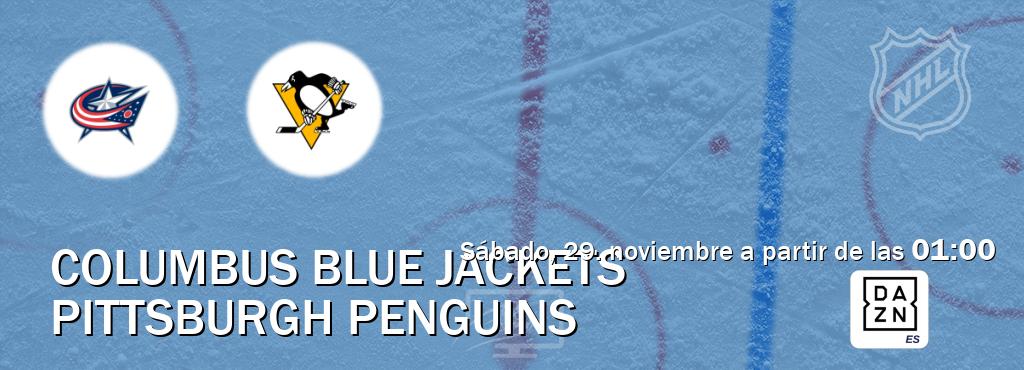El partido entre Columbus Blue Jackets y Pittsburgh Penguins será retransmitido por DAZN España (sábado, 29. noviembre a partir de las 01:00). El partido entre Columbus Blue Jackets y Pittsburgh Penguins será retransmitido por DAZN España (sábado, 29. noviembre a partir de las 01:00).