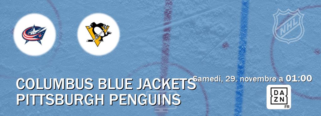 Match entre Columbus Blue Jackets et Pittsburgh Penguins en direct à la DAZN (samedi, 29. novembre a 01:00). Match entre Columbus Blue Jackets et Pittsburgh Penguins en direct à la DAZN (samedi, 29. novembre a 01:00).