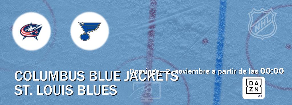 El partido entre Columbus Blue Jackets y St. Louis Blues será retransmitido por DAZN España (domingo, 2. noviembre a partir de las 00:00). El partido entre Columbus Blue Jackets y St. Louis Blues será retransmitido por DAZN España (domingo, 2. noviembre a partir de las 00:00).