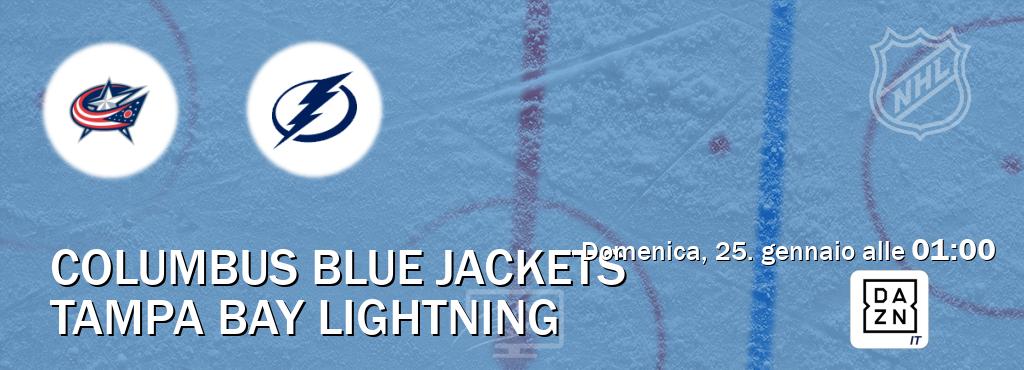 Il match Columbus Blue Jackets - Tampa Bay Lightning sarà trasmesso in diretta TV su DAZN Italia (ore 01:00) Il match Columbus Blue Jackets - Tampa Bay Lightning sarà trasmesso in diretta TV su DAZN Italia (ore 01:00)