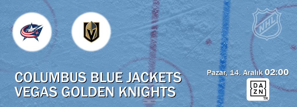Karşılaşma Columbus Blue Jackets - Vegas Golden Knights DAZN'den canlı yayınlanacak (Pazar, 14. Aralık 02:00). Karşılaşma Columbus Blue Jackets - Vegas Golden Knights DAZN'den canlı yayınlanacak (Pazar, 14. Aralık 02:00).