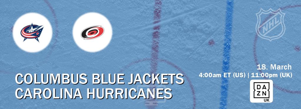 You can watch game live between Columbus Blue Jackets and Carolina Hurricanes on DAZN UK(UK).