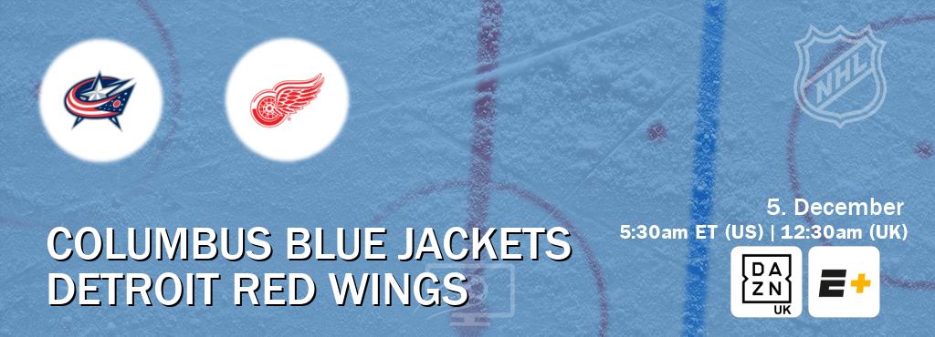 You can watch game live between Columbus Blue Jackets and Detroit Red Wings on DAZN UK(UK) and ESPN+(US). You can watch game live between Columbus Blue Jackets and Detroit Red Wings on DAZN UK(UK) and ESPN+(US).