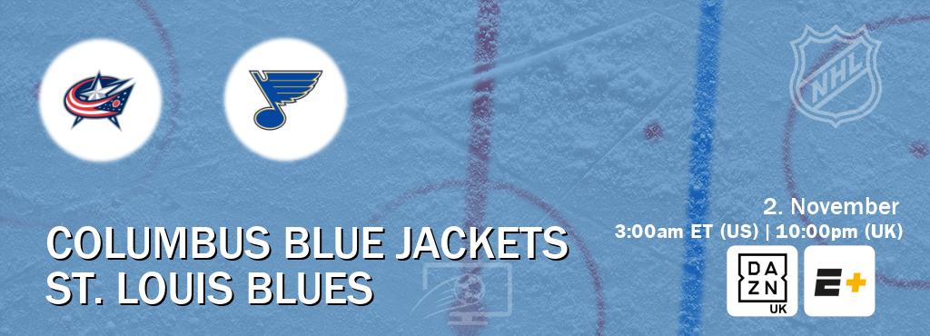 You can watch game live between Columbus Blue Jackets and St. Louis Blues on DAZN UK(UK) and ESPN+(US). You can watch game live between Columbus Blue Jackets and St. Louis Blues on DAZN UK(UK) and ESPN+(US).