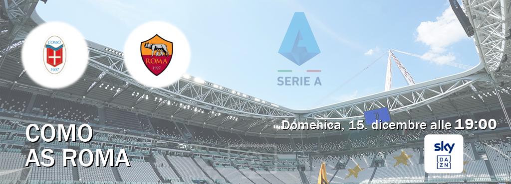 Il match Como - AS Roma sarà trasmesso in diretta TV su Sky Sport Bar (ore 19:00)