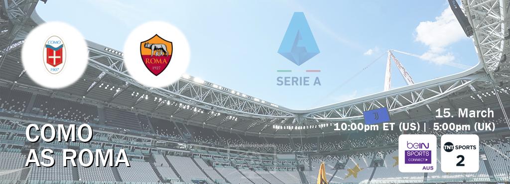 You can watch game live between Como and AS Roma on beIN Sports Connect(AU) and TNT Sports 2(UK).