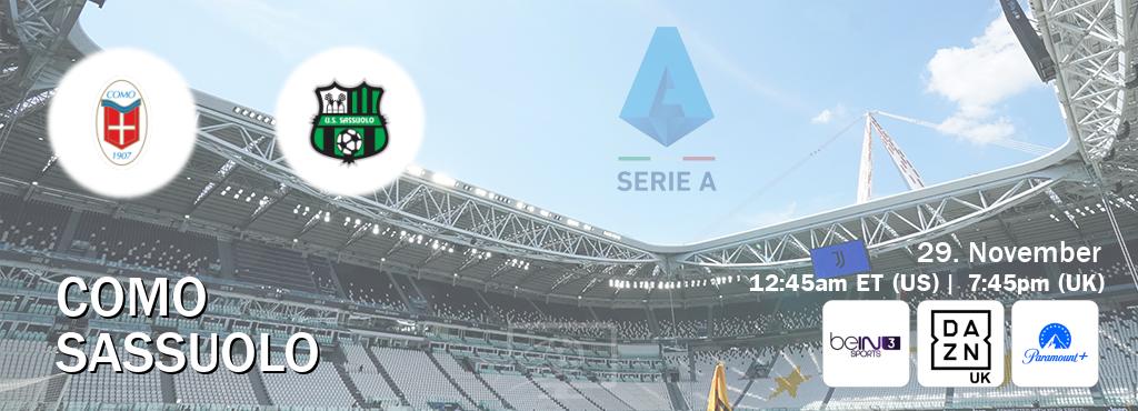 You can watch game live between Como and Sassuolo on beIN SPORTS 3(AU), DAZN UK(UK), Paramount+(US).