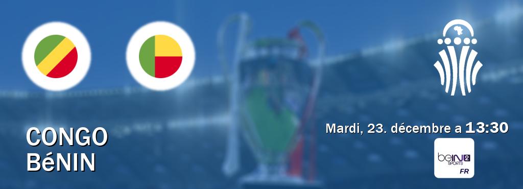Match entre Congo et Bénin en direct à la beIN Sports 2 (mardi, 23. décembre a  13:30).