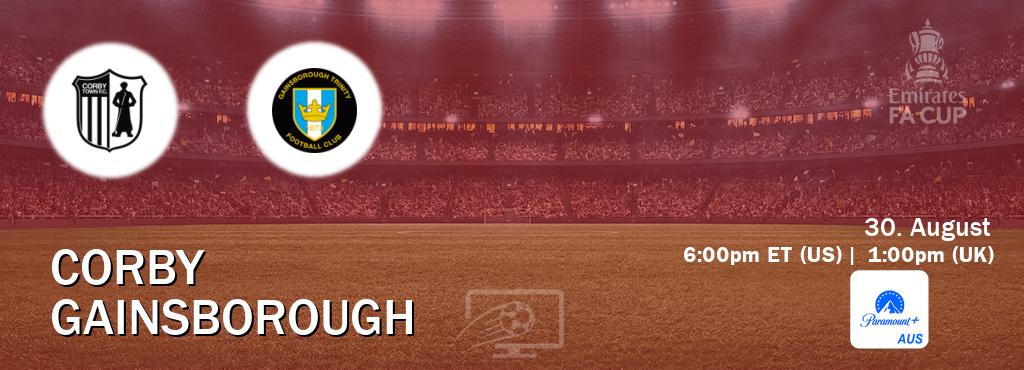 You can watch game live between Corby and Gainsborough on Paramount+ Australia(AU).
