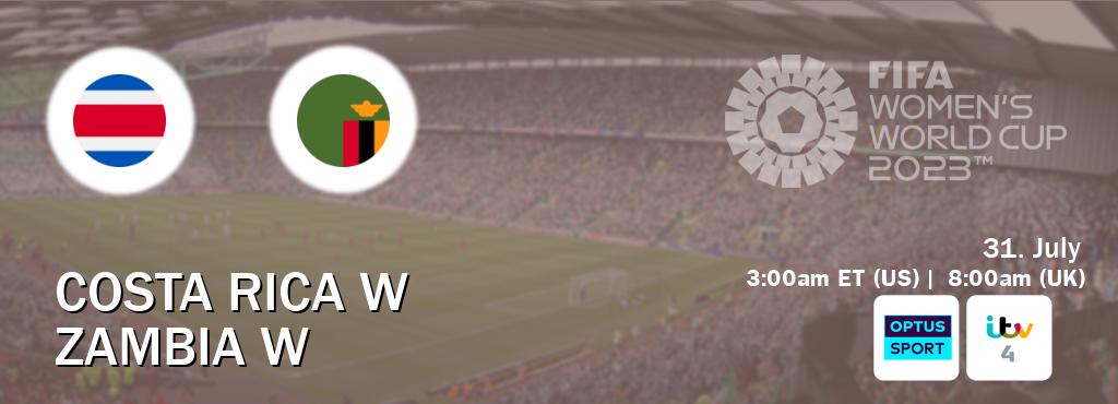 You can watch game live between Costa Rica W and Zambia W on Optus sport(AU) and ITV 4(UK).