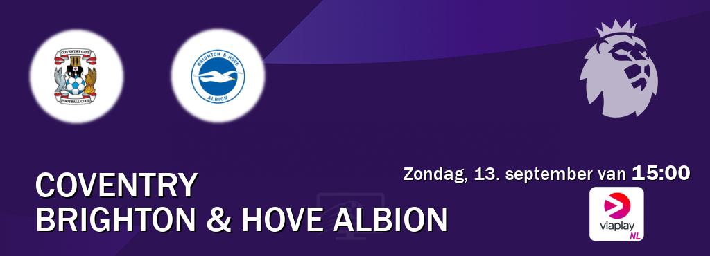 Wedstrijd tussen Coventry en Brighton & Hove Albion live op tv bij Viaplay Nederland (zondag, 13. september van 15:00). Wedstrijd tussen Coventry en Brighton & Hove Albion live op tv bij Viaplay Nederland (zondag, 13. september van 15:00).