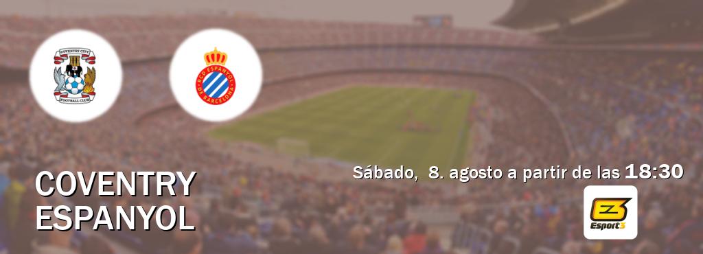 El partido entre Coventry y Espanyol será retransmitido por Esport 3 (sábado,  8. agosto a partir de las  18:30).