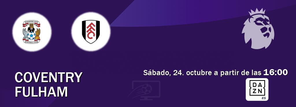 El partido entre Coventry y Fulham será retransmitido por DAZN España (sábado, 24. octubre a partir de las 16:00). El partido entre Coventry y Fulham será retransmitido por DAZN España (sábado, 24. octubre a partir de las 16:00).