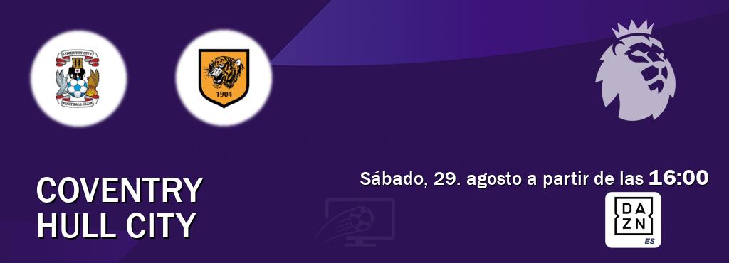 El partido entre Coventry y Hull City será retransmitido por DAZN España (sábado, 29. agosto a partir de las 16:00). El partido entre Coventry y Hull City será retransmitido por DAZN España (sábado, 29. agosto a partir de las 16:00).