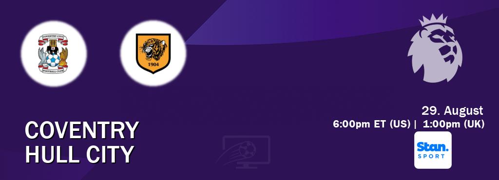 You can watch game live between Coventry and Hull City on Stan Sport(AU). You can watch game live between Coventry and Hull City on Stan Sport(AU).