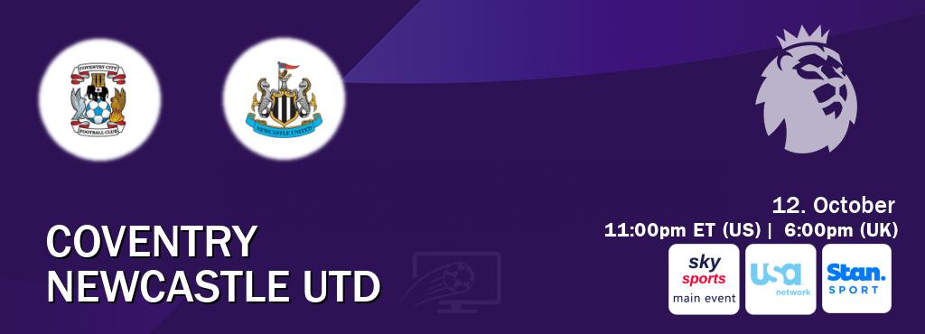 You can watch game live between Coventry and Newcastle Utd on Sky Sports Main Event(UK), USA Network(US), Stan Sport(AU). You can watch game live between Coventry and Newcastle Utd on Sky Sports Main Event(UK), USA Network(US), Stan Sport(AU).