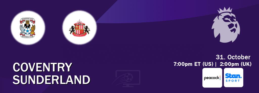 You can watch game live between Coventry and Sunderland on Peacock(US) and Stan Sport(AU).