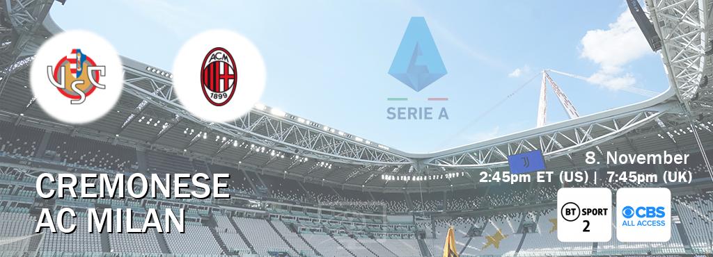 You can watch game live between Cremonese and AC Milan on BT Sport 2 and CBS All Access.