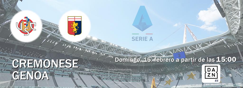El partido entre Cremonese y Genoa será retransmitido por DAZN España (domingo, 15. febrero a partir de las  15:00).